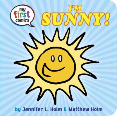 I'm Sunny / by Jennifer L. Holm & Matthew Holm.