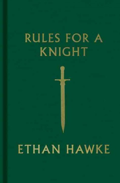Rules for a knight : the last letter of Sir Thomas Lemuel Hawke / Ethan Hawke ; illustrations by Ryan Hawke.