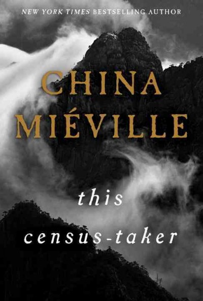 This census-taker : a novella / China Miéville