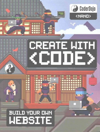 Create with code : build your own website / written by Clyde Hatter ; illustrations by Gary Lucken.