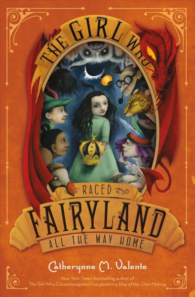 The girl who raced Fairyland all the way home / by Catherynne M. Valente ; with illustrations by Ana Juan.