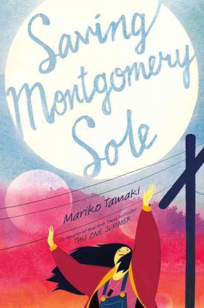 Saving Montgomery Sole / Mariko Tamaki.