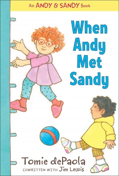 When Andy met Sandy / Tomie dePaola, with Jim Lewis.