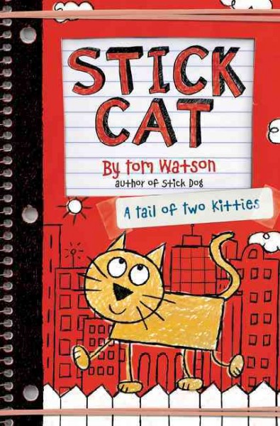 Stick Cat : a tail of two kitties / by Tom Watson ; [illustrations by Ethan Long].