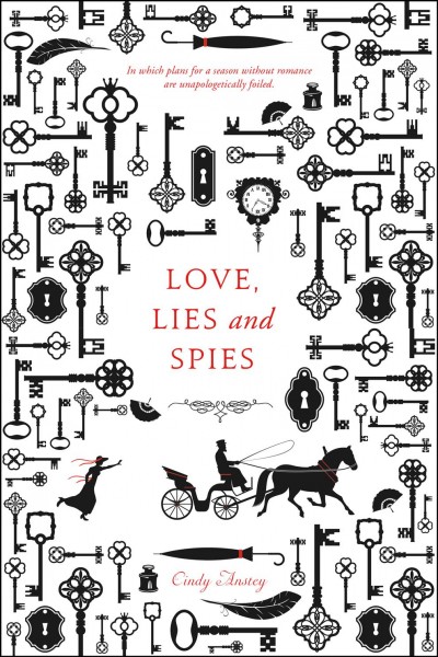 Love, lies and spies / Cindy Anstey.
