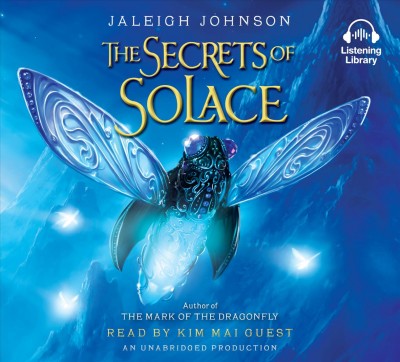 The secrets of Solace [sound recording] / Jaleigh Johnson.