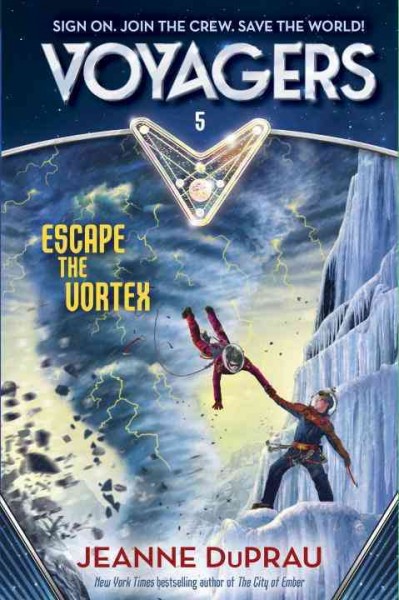 Voyagers. 5, Escape the vortex / Jeanne DuPrau.