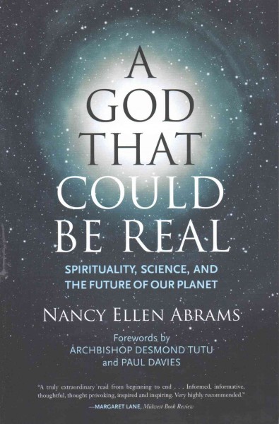 A God that could be real : spirituality, science, and the future of our planet / Nancy Ellen Abrams.