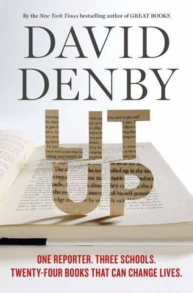 Lit up : one reporter, three schools, twenty-four books that can change lives / David Denby.