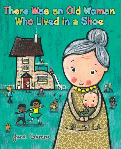 There was an old woman who lived in a shoe / Jane Cabrera.