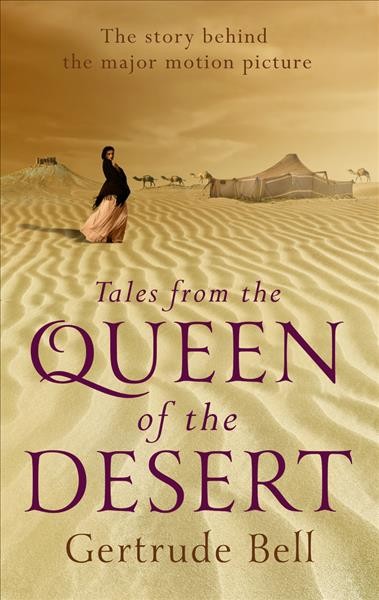 Tales from the queen of the desert / Gertrude Bell.