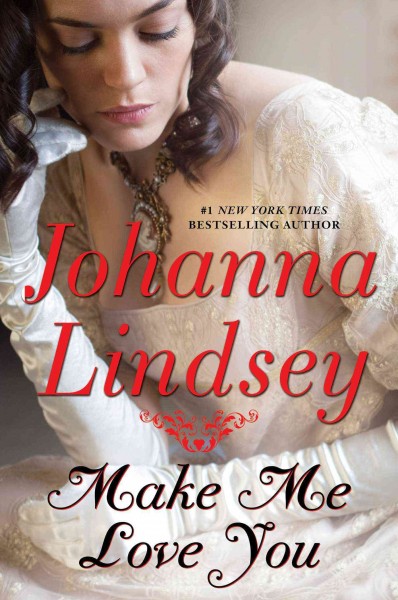 Make me love you / Johanna Lindsey.