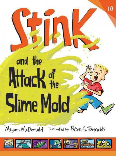 Stink and the attack of the slime mold / Megan McDonald ; illustrated by Peter H. Reynolds.
