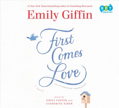First comes love / Emily Giffin.