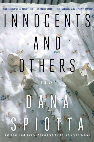 Innocents and others : a novel / Dana Spiotta.