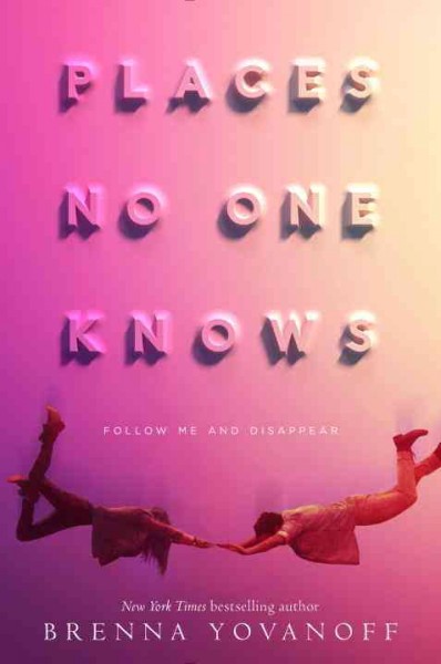 Places no one knows / Brenna Yovanoff.