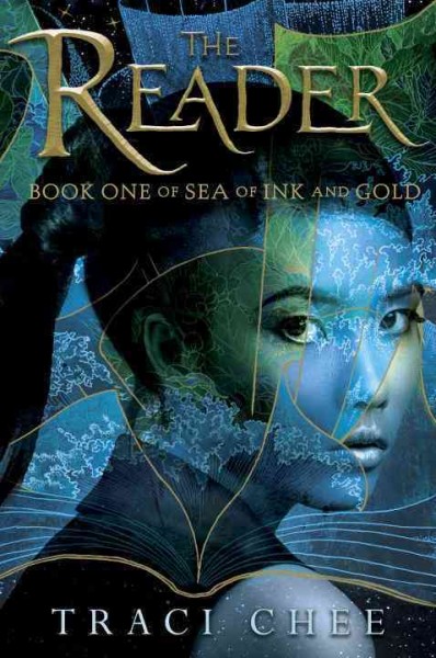 The reader : book one of sea of ink and gold / Traci Chee.
