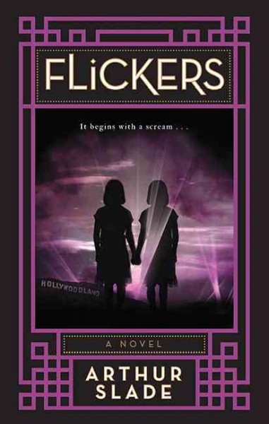 Flickers : a novel / Arthur Slade.