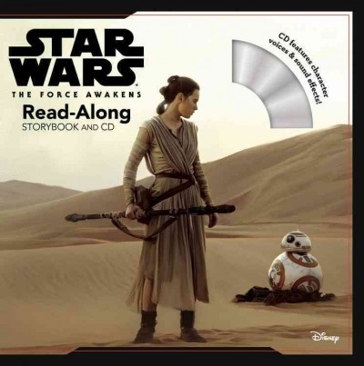 Star Wars, the force awakens : read-along storybook and CD  adapted by Elizabeth Schaefer.