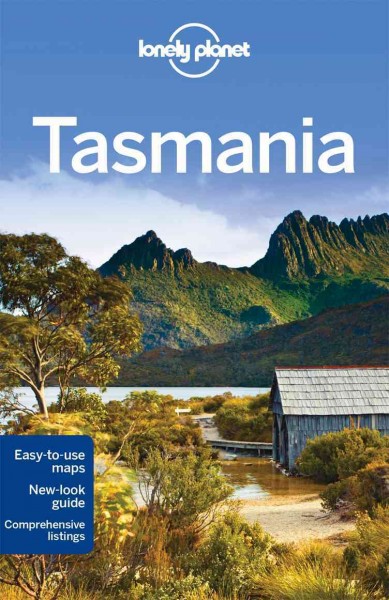 Tasmania / written and researched by Anthony Ham, Charles Rawlings-Way and Meg Worby.