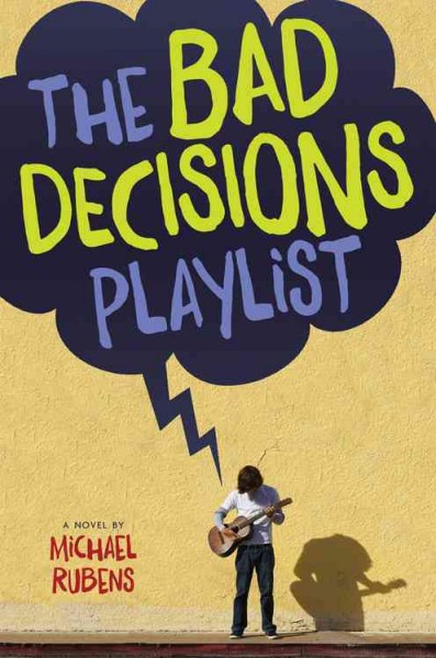 The bad decisions playlist / Michael Rubens.