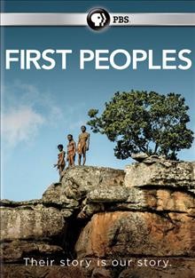 First peoples / a production of Wall to Wall Media Limited ; series producer, Tim Lambert ; executive producer, Jonathan Hewes.