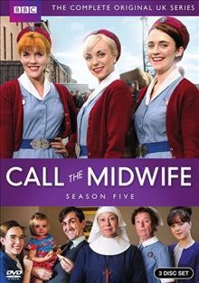 Call the midwife : [video recording (DVD)]  Season five / BBC Worldwide, Ltd.