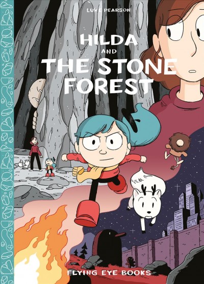Hilda and the stone forest / Luke Pearson.