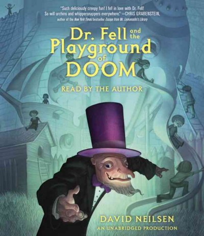 Dr. Fell and the playground of doom [sound recording] / David Neilsen.