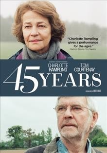 45 years [video recording (DVD)] / Sundance Selects, Film 4, and BFI present in association with Creative England ; produced by Tristan Goligher ; written and directed by Andrew Haigh.