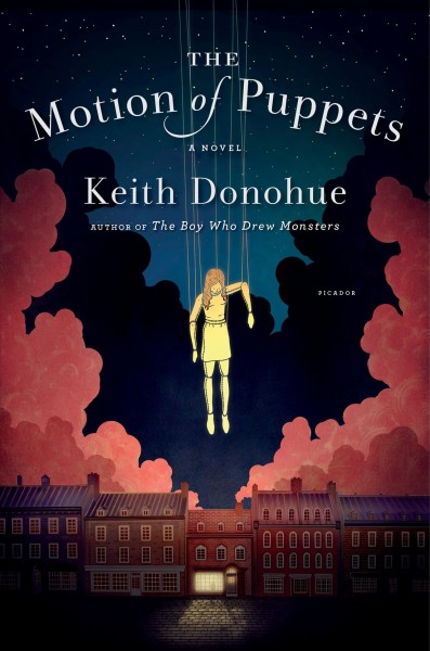 The motion of puppets / Keith Donohue.