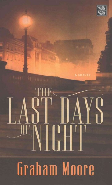 The last days of night / Graham Moore.