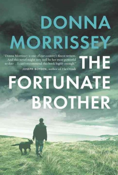 The fortunate brother / Donna Morrissey.