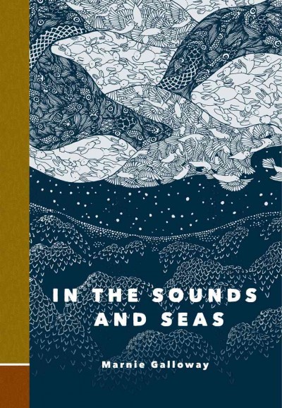 In the sounds and seas / Marnie Galloway.