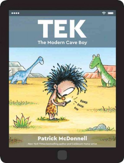 Tek, the modern cave boy / Patrick McDonnell.