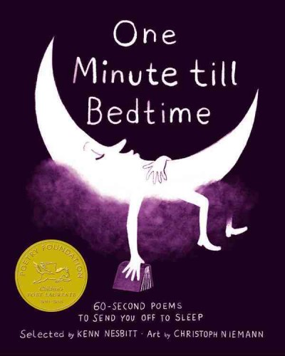 One minute till bedtime : 60-second poems to send you off to sleep / selected by Kenn Nesbitt ; art by Christoph Niemann.