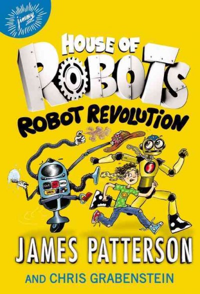 Robot revolution / James Patterson and Chris Grabenstein ; illustrated by Juliana Neufeld.