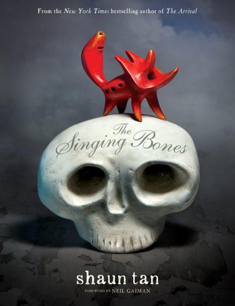 The singing bones : inspired by Grimms' fairy tales / Shaun Tan ; foreword by Neil Gaiman ; introduced by Jack Zipes.
