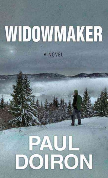 Widowmaker [large print] / Paul Doiron.