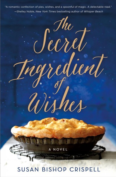 The secret ingredient of wishes / Susan Bishop Crispell.