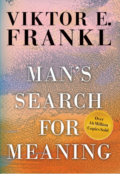 Man's search for meaning / Viktor E. Frankl ; part one translated by Ilse Lasch ; foreword by Harold S. Kushner ; afterword by William J. Winslade.