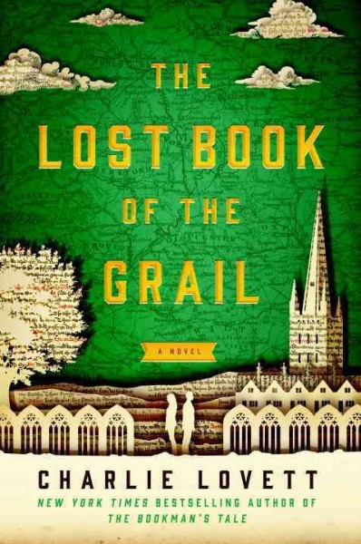 The lost book of the Grail, or, A visitor's guide to Barchester Cathedral / Charlie Lovett.