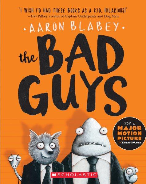 The bad guys. Book 1 / Aaron Blabey.