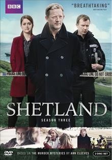 Shetland. Season three [video recording (DVD)]  / British Broadcasting Corporation.