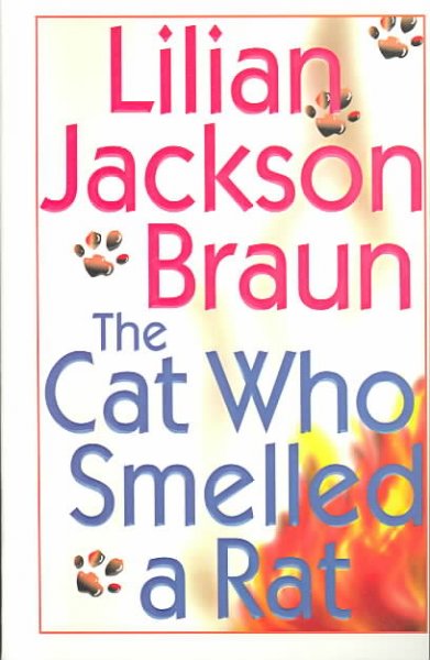 The cat who smelled a rat / Lilian Jackson Braun.