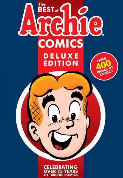 The best of Archie comics. Book 1 / stories by: Vic Bloom, Al Fagaly, Hal Smith, George Frese, Bob Bolling, [and 12 others] ; artwork by: Bob Montana, Al Fagaly, Harry Lucey, Dan DeCarlo, Hy Eisman, George Frese, Bob Bolling, Sam Schwartz, [and 24 others].