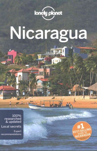 Nicaragua / this edition written and researched by Bridget Gleeson, Alex Egerton.
