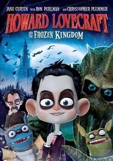 Howard Lovecraft and the frozen kingdom [videorecording].