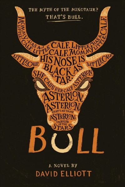 Bull / a novel by David Elliott.