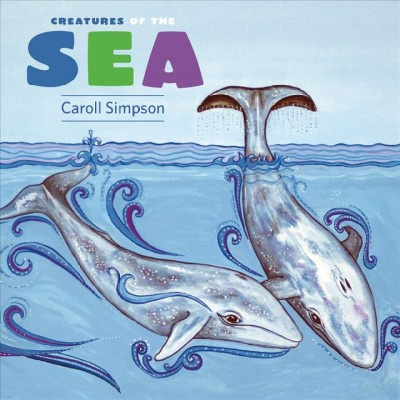 Creatures of the sea / Caroll Simpson.
